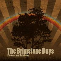 The Brimsone Days : Flowers and Rainbows